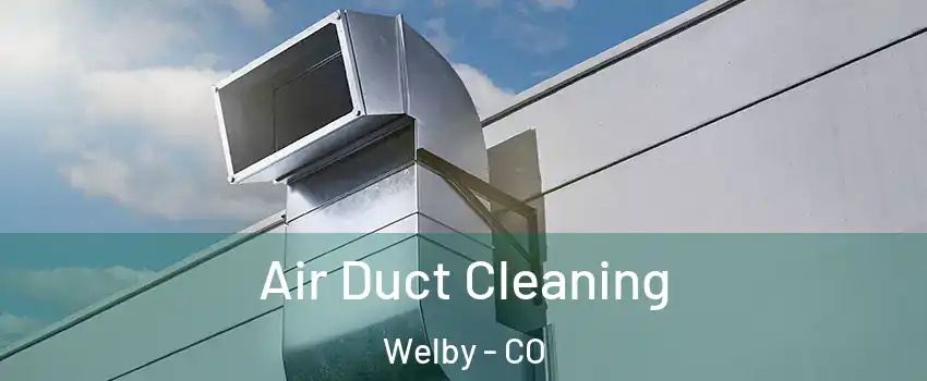  Air Duct Cleaning Welby - CO
