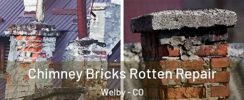  Chimney Bricks Rotten Repair Welby - CO
