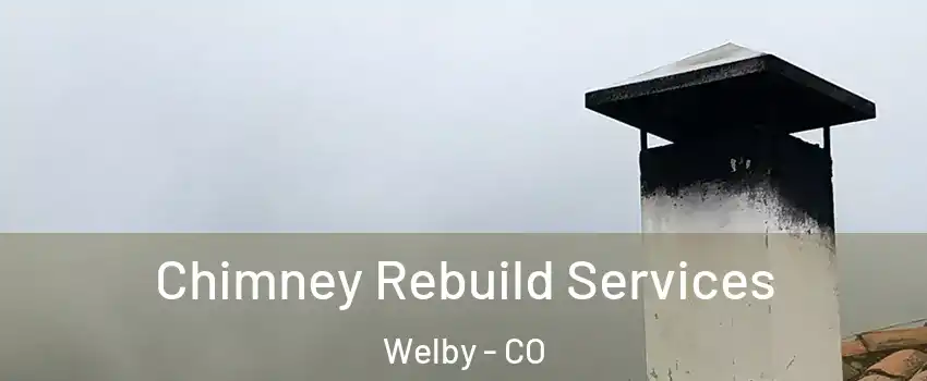  Chimney Rebuild Services Welby - CO