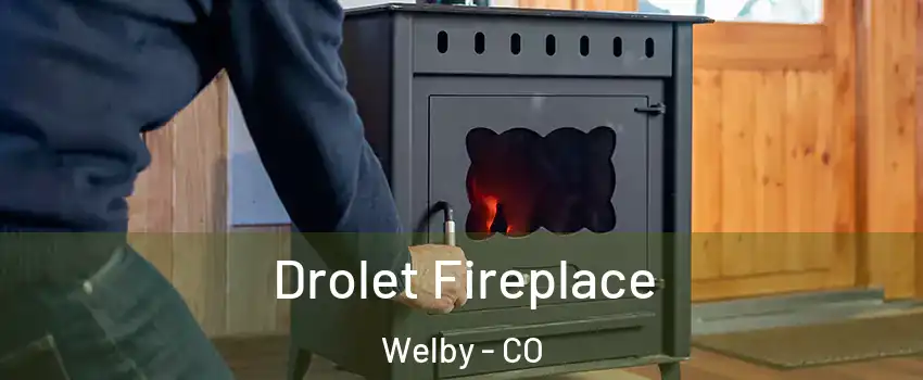  Drolet Fireplace Welby - CO