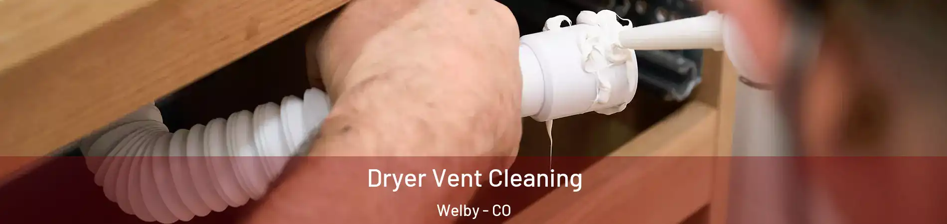  Dryer Vent Cleaning Welby - CO