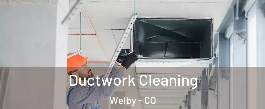  Ductwork Cleaning Welby - CO