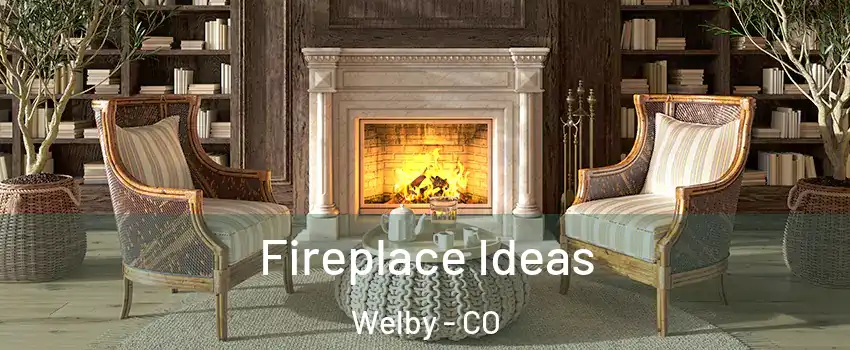  Fireplace Ideas Welby - CO