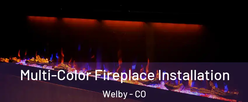  Multi-Color Fireplace Installation Welby - CO
