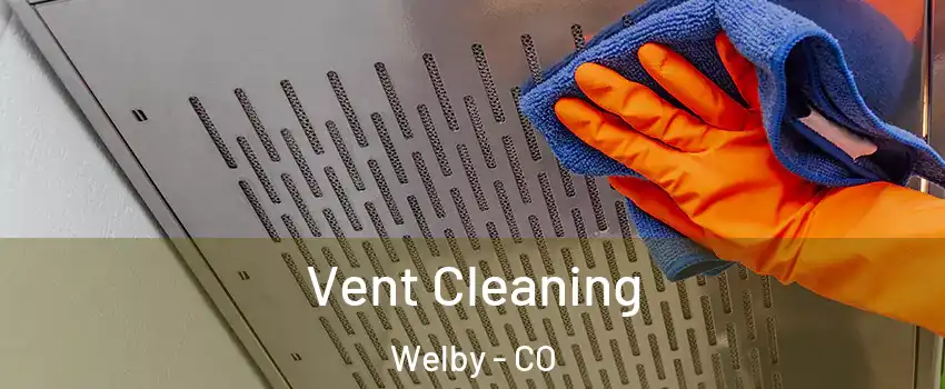  Vent Cleaning Welby - CO
