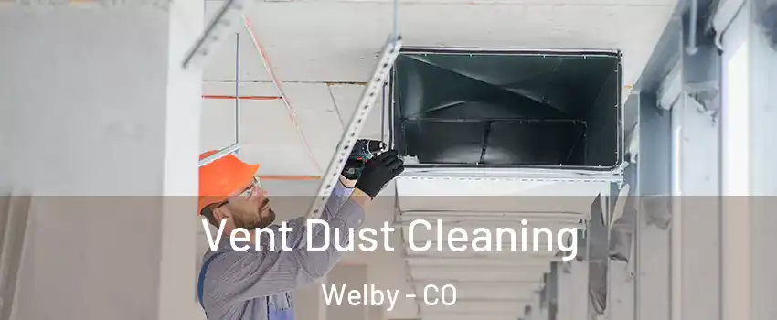  Vent Dust Cleaning Welby - CO